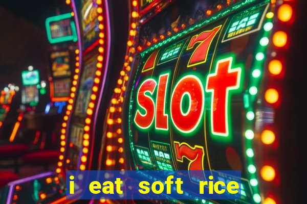 i eat soft rice in another world pt br cap 1